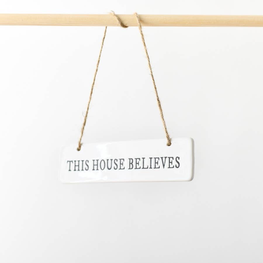 "This House Believes" Ceramic Hanging Sign